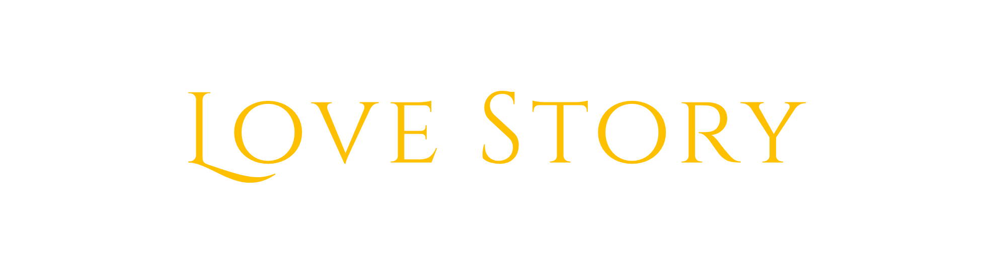 The Greatest Love Story Never Told Image
